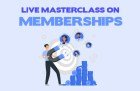 Live Masterclass on Memberships